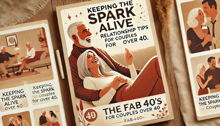 Keeping the Spark Alive: Relationship Tips for Couples Over 40