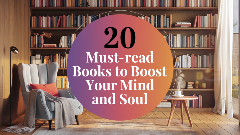 20 Must-Read Books to Boost Your Mind and Soul